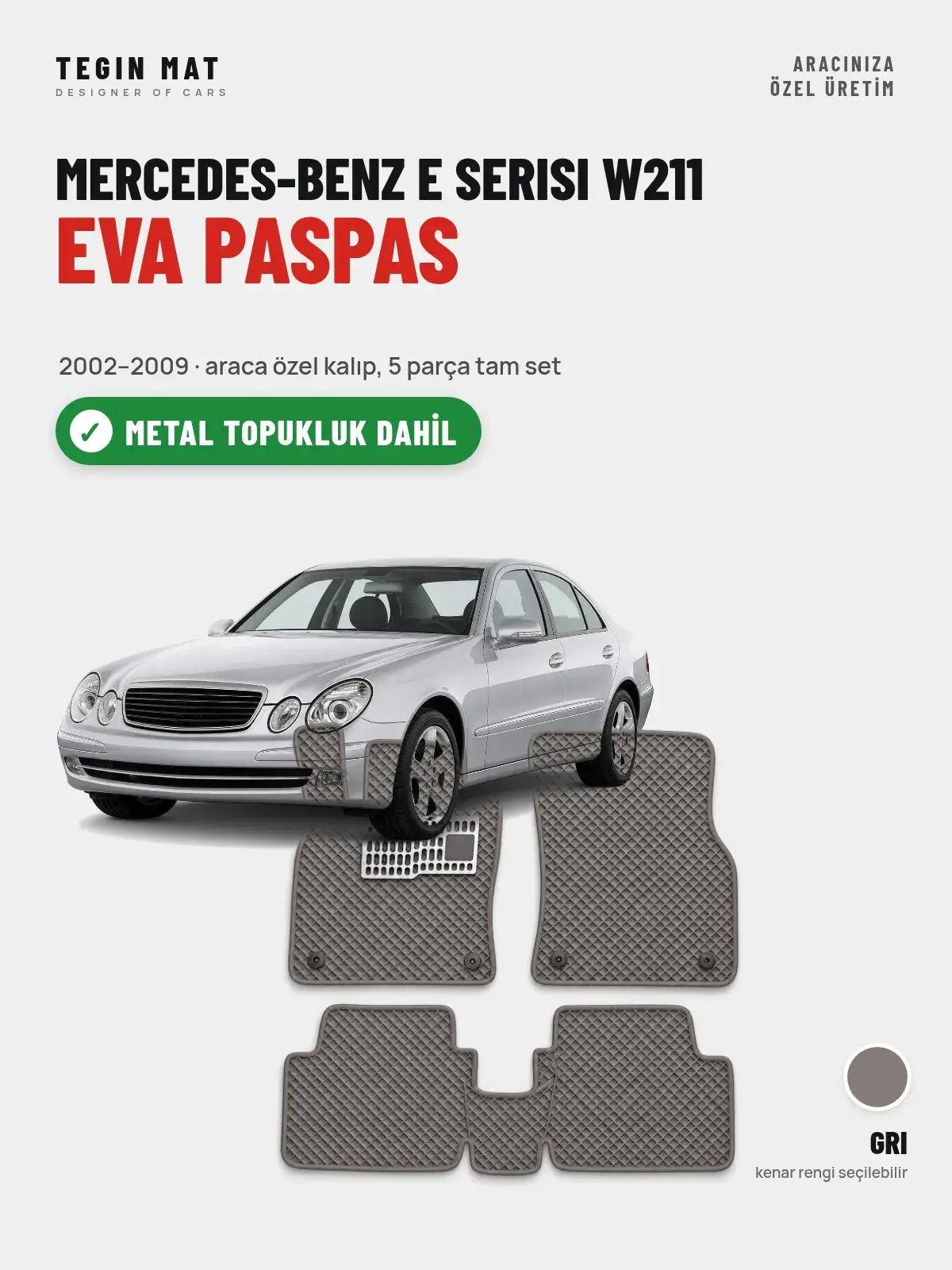 Mercedes-Benz E Serisi W211 EVA Oto Paspas Tam Set (2002–2009) Gri – Metal Topukluk Dahil (1)