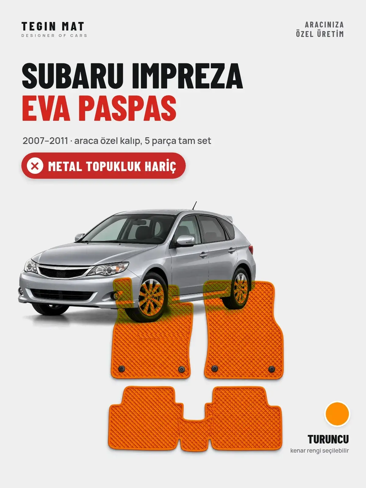 Subaru Impreza EVA Oto Paspas Tam Set (2007–2011) Turuncu – Metal Topukluk Hariç (1)
