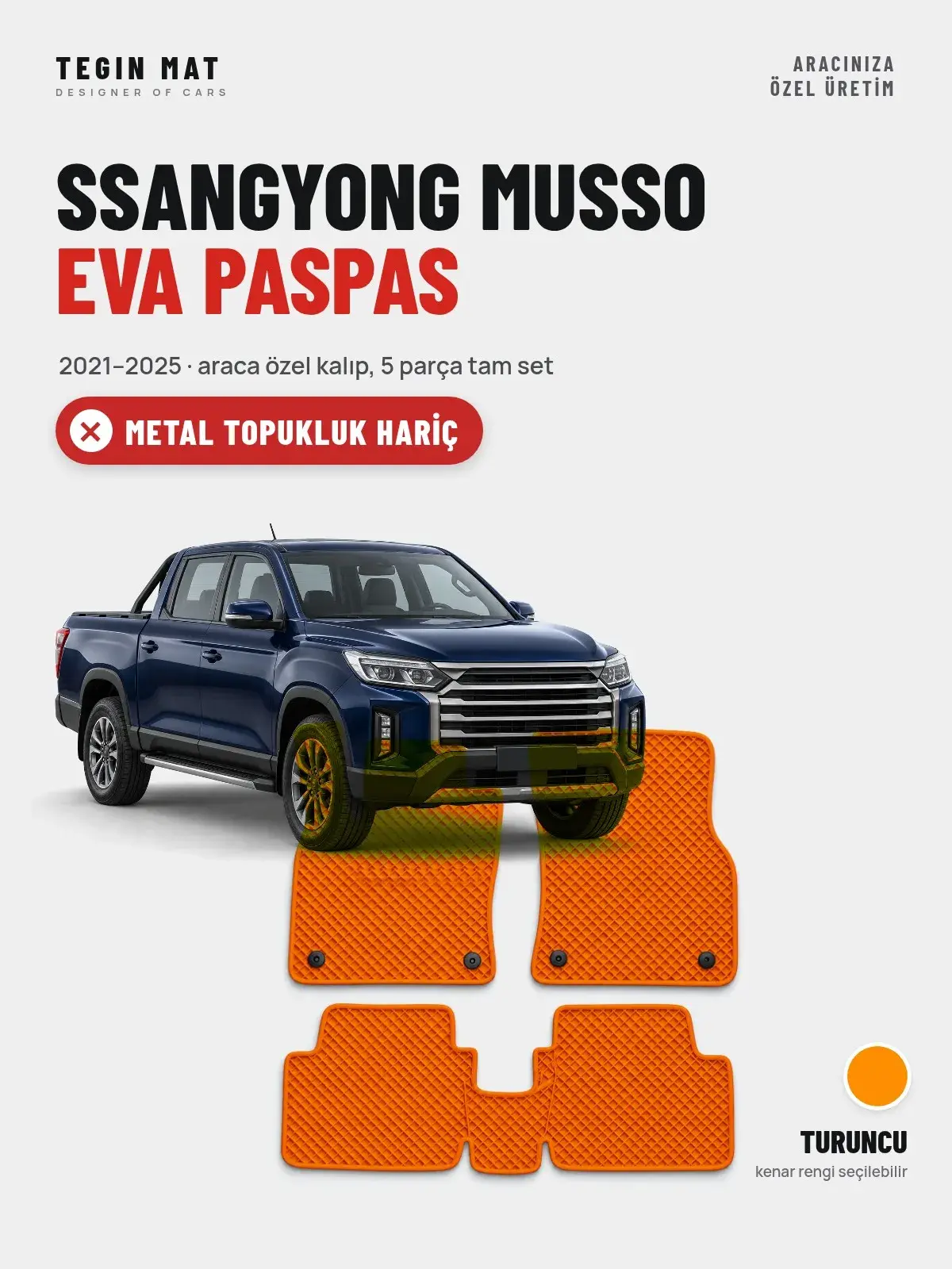 SsangYong Musso EVA Oto Paspas Tam Set (2021–2025) Turuncu – Metal Topukluk Hariç (1)