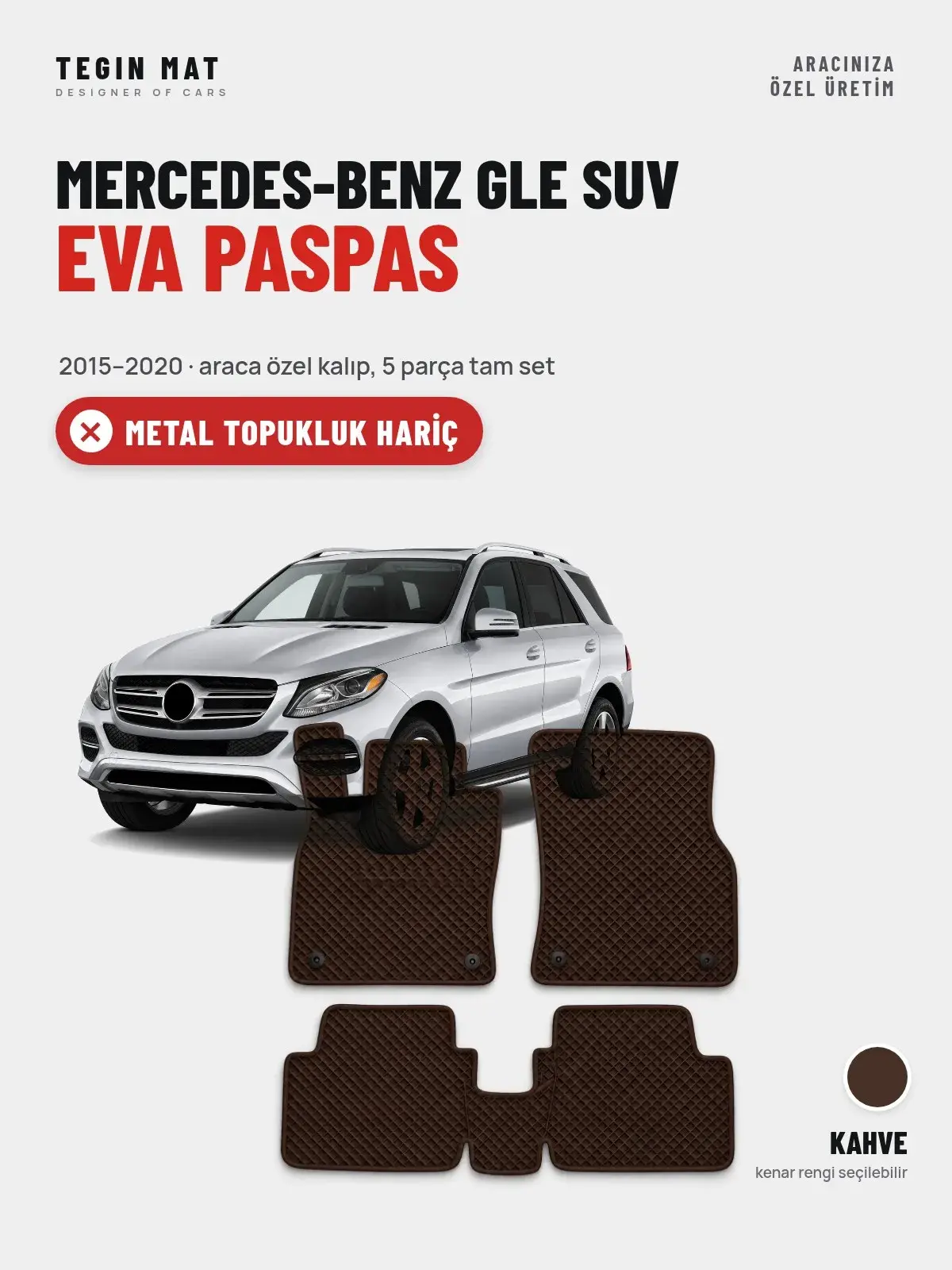 Mercedes-Benz GLE SUV EVA Oto Paspas Tam Set (2015–2020) Kahve – Metal Topukluk Hariç (1)