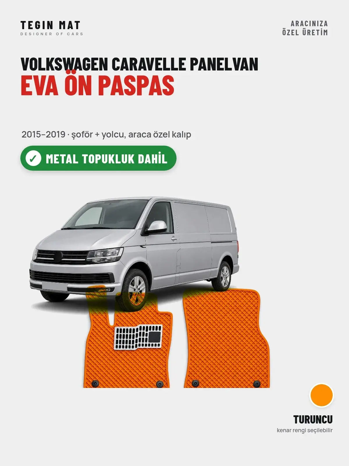 Volkswagen Caravelle Panelvan EVA Ön Paspas (2015–2019) Turuncu – Metal Topukluk Dahil (1)