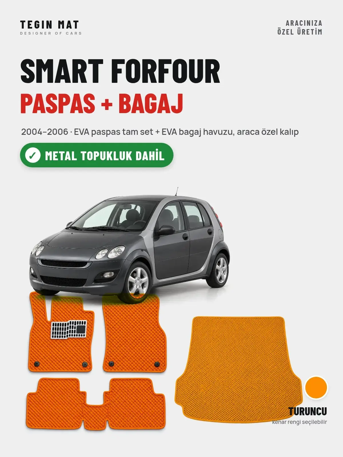 Smart Forfour EVA Paspas + Bagaj Havuzu Seti (2004–2006) Turuncu – Metal Topukluk Dahil (1)