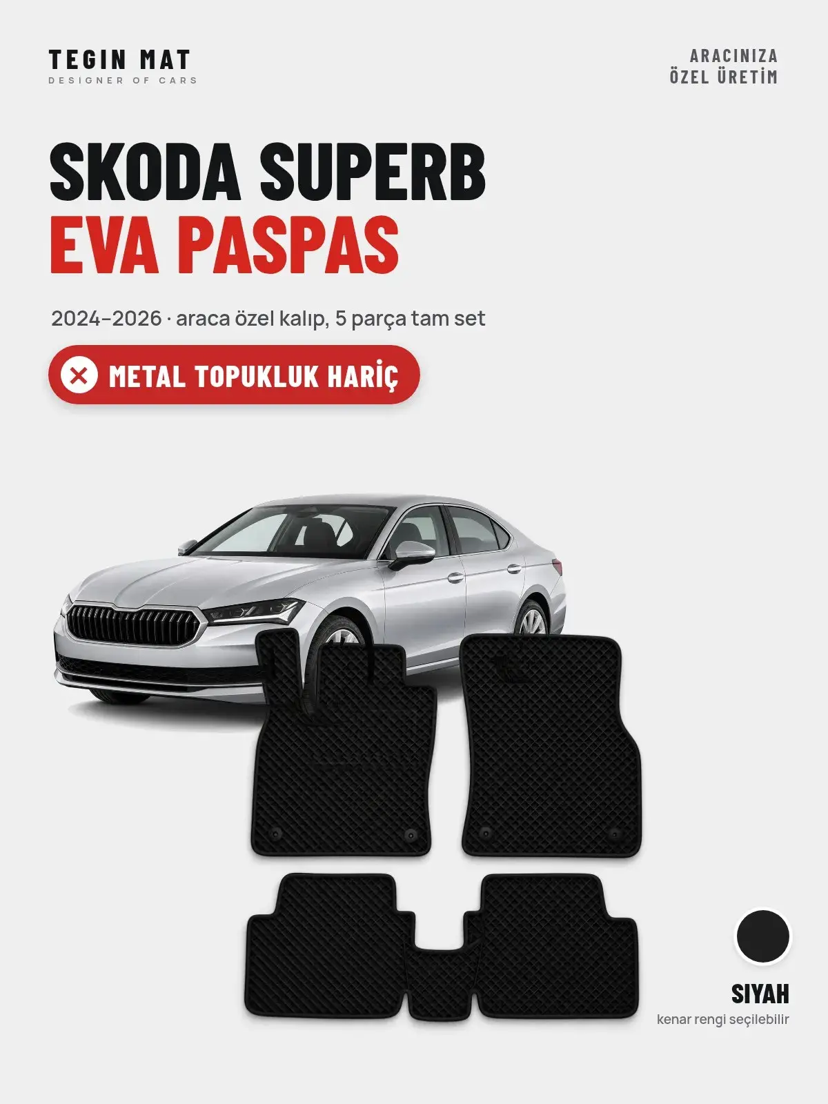 Skoda Superb EVA Oto Paspas Tam Set (2024–2026) Siyah – Metal Topukluk Hariç (1)