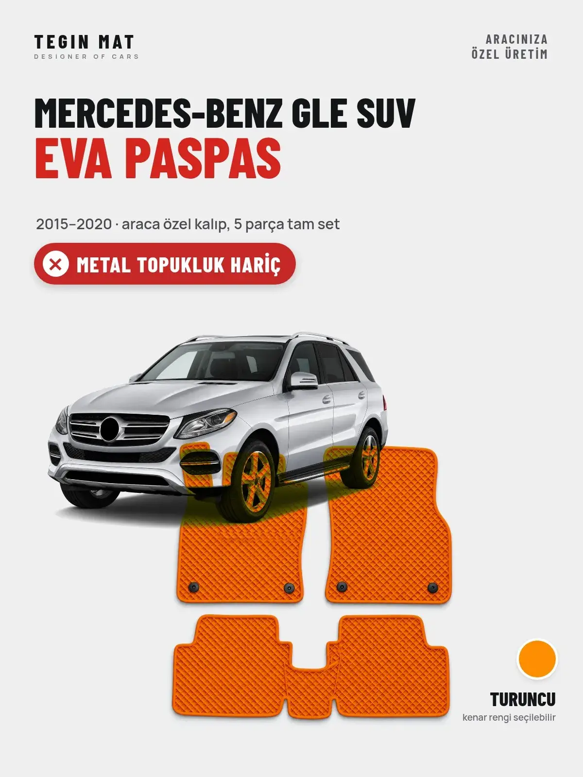 Mercedes-Benz GLE SUV EVA Oto Paspas Tam Set (2015–2020) Turuncu – Metal Topukluk Hariç (1)