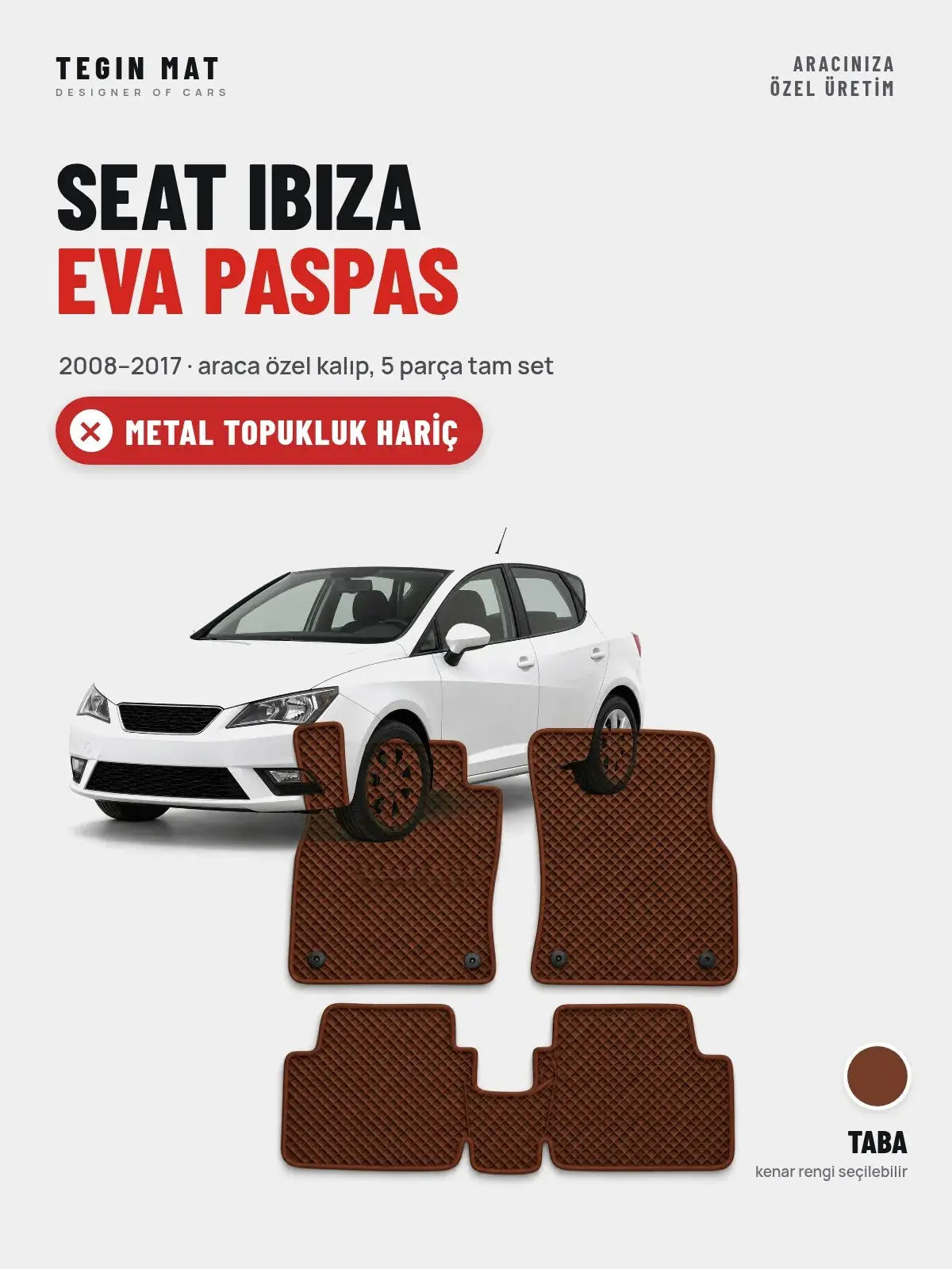 Seat Ibiza EVA Oto Paspas Tam Set (2008–2017) Taba – Metal Topukluk Hariç (1)