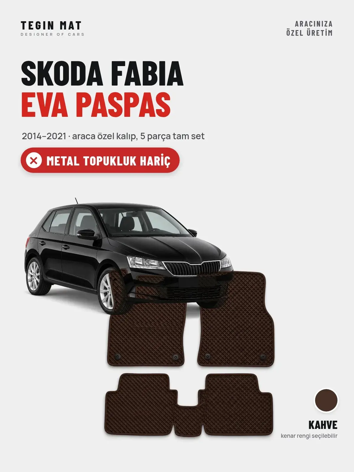 Skoda Fabia EVA Oto Paspas Tam Set (2014–2021) Kahve – Metal Topukluk Hariç (1)