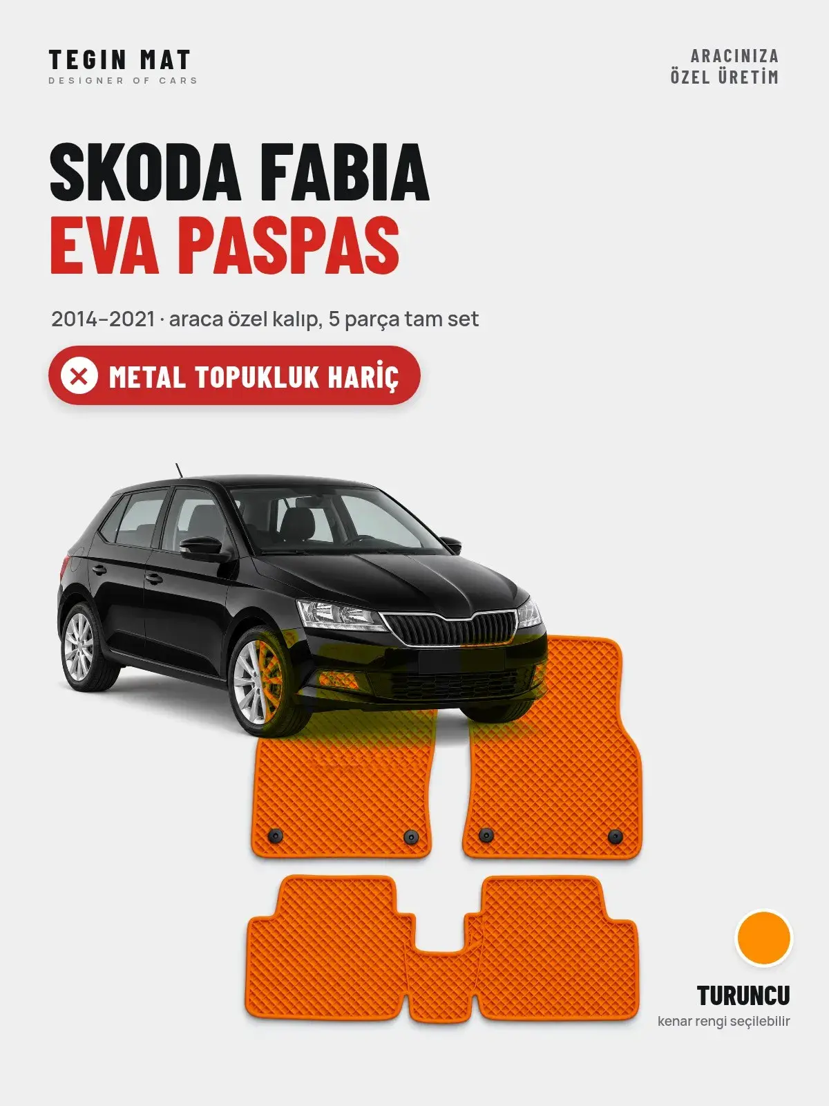Skoda Fabia EVA Oto Paspas Tam Set (2014–2021) Turuncu – Metal Topukluk Hariç (1)