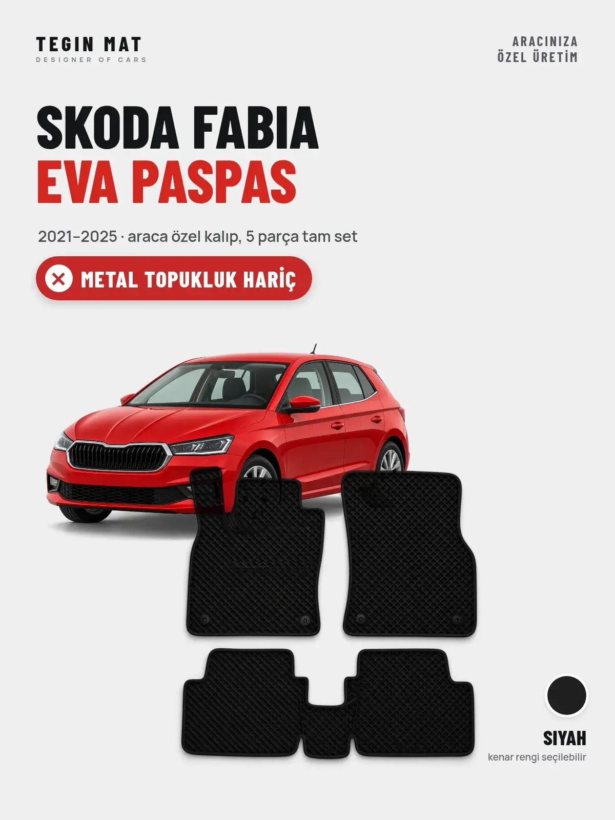 Skoda Fabia EVA Oto Paspas Tam Set (2021–2025) Siyah – Metal Topukluk Hariç (1)