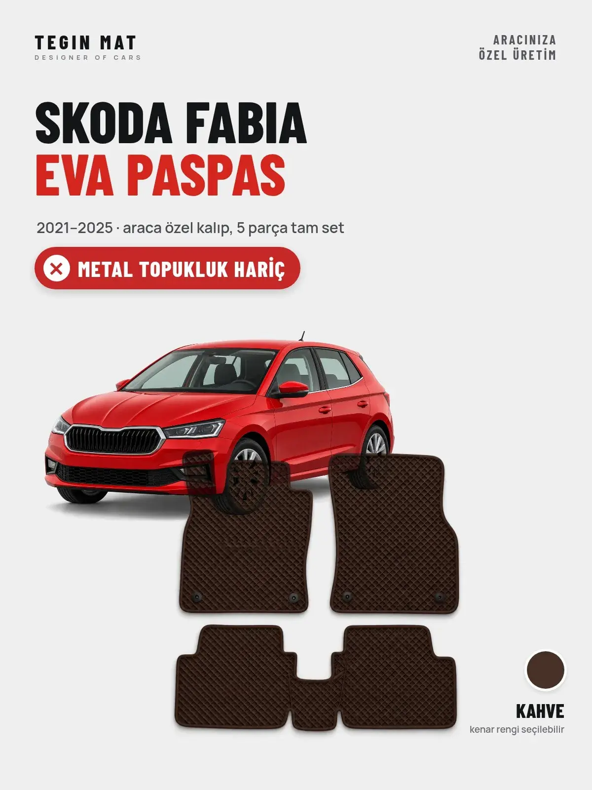 Skoda Fabia EVA Oto Paspas Tam Set (2021–2025) Kahve – Metal Topukluk Hariç (1)