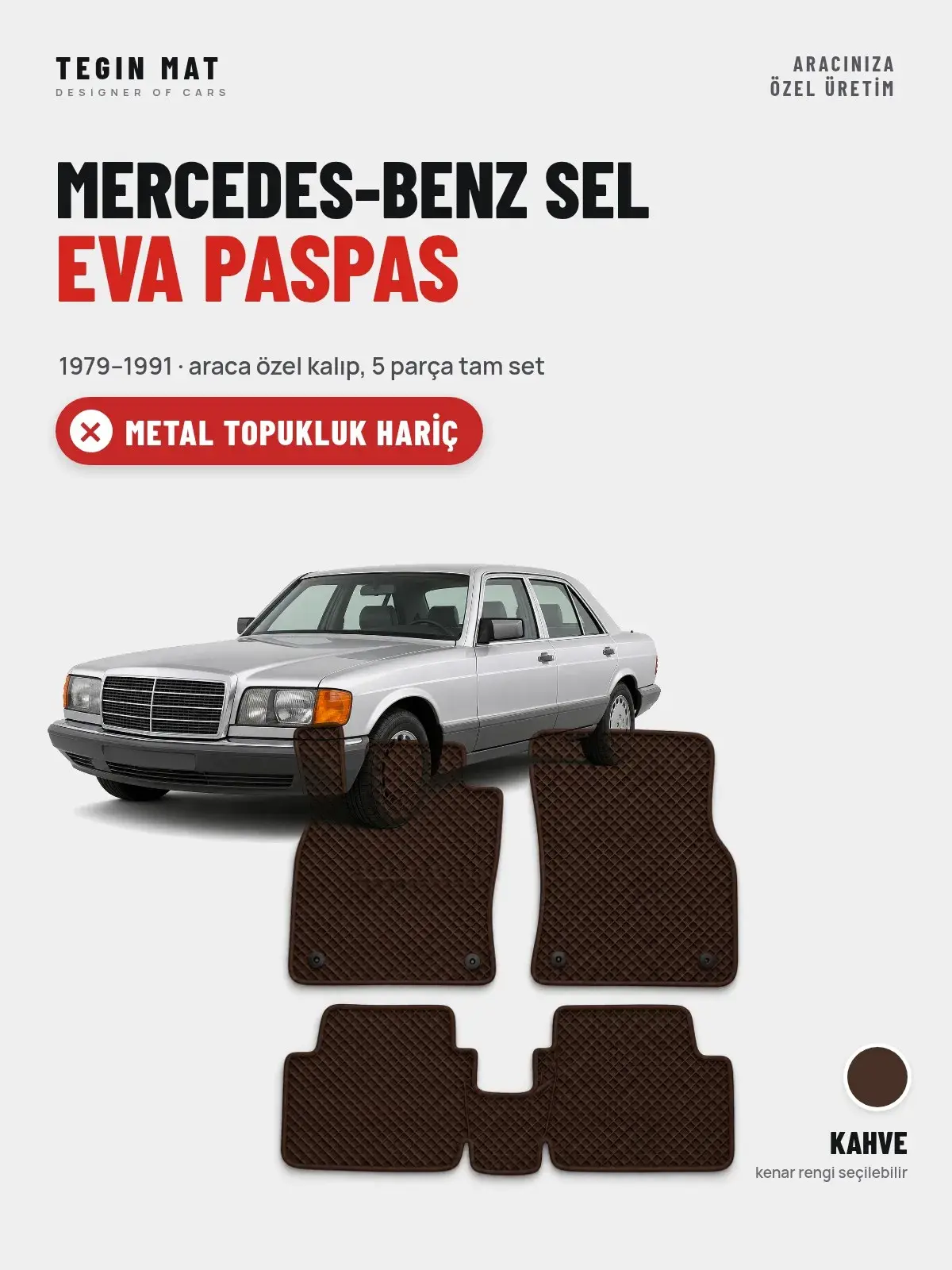 Mercedes-Benz Sel EVA Oto Paspas Tam Set (1979–1991) Kahve – Metal Topukluk Hariç (1)