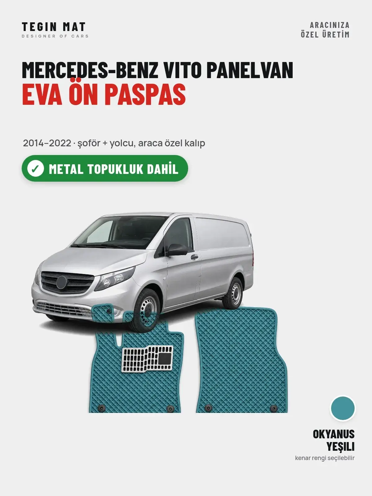 Mercedes-Benz Vito Panelvan EVA Ön Paspas (2014–2022) Okyanus Yeşili – Metal Topukluk Dahil (1)