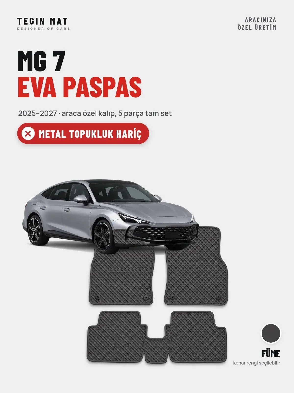 MG 7 EVA Oto Paspas Tam Set (2025–2027) Füme – Metal Topukluk Hariç (1)