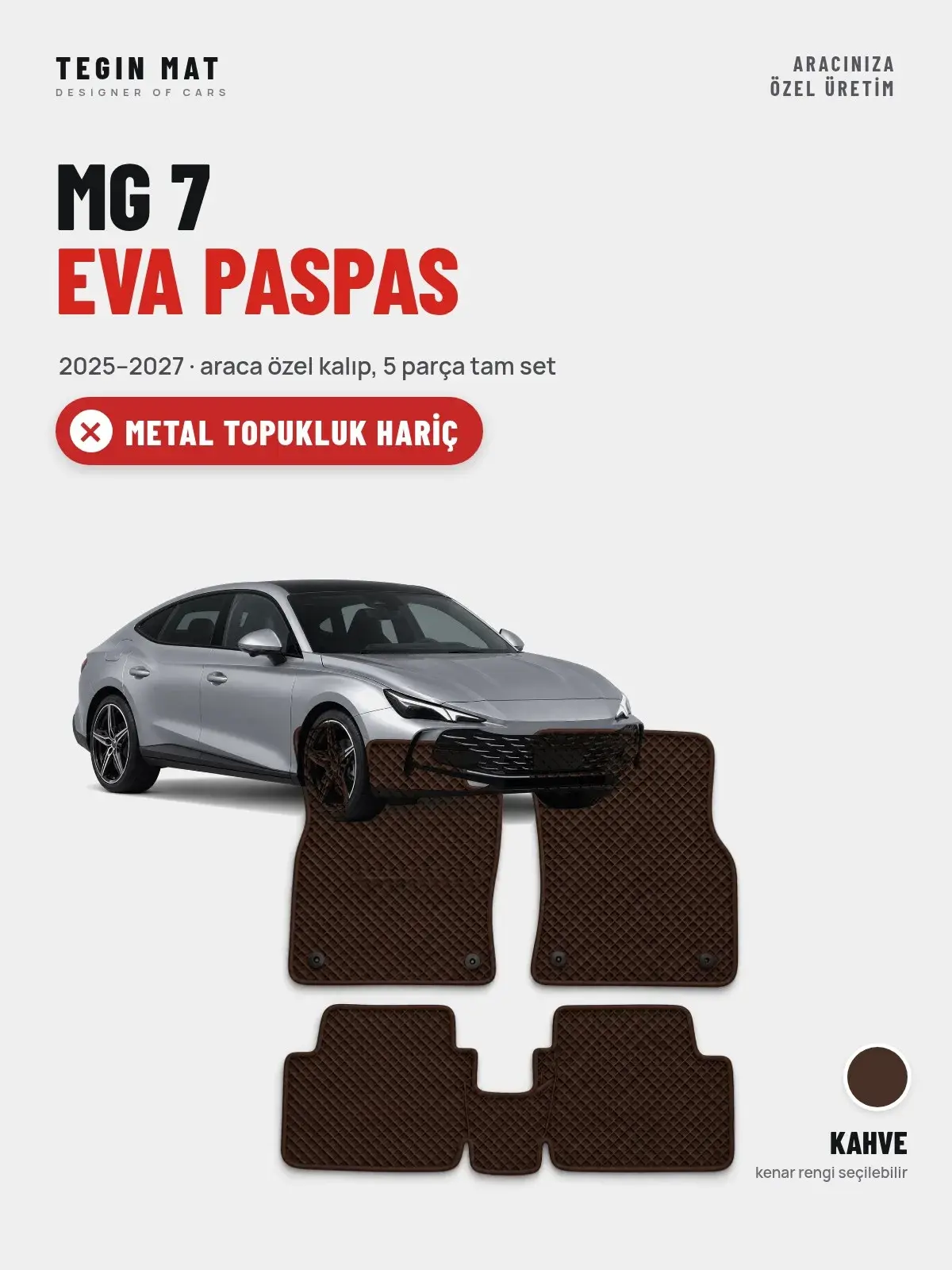 MG 7 EVA Oto Paspas Tam Set (2025–2027) Kahve – Metal Topukluk Hariç (1)