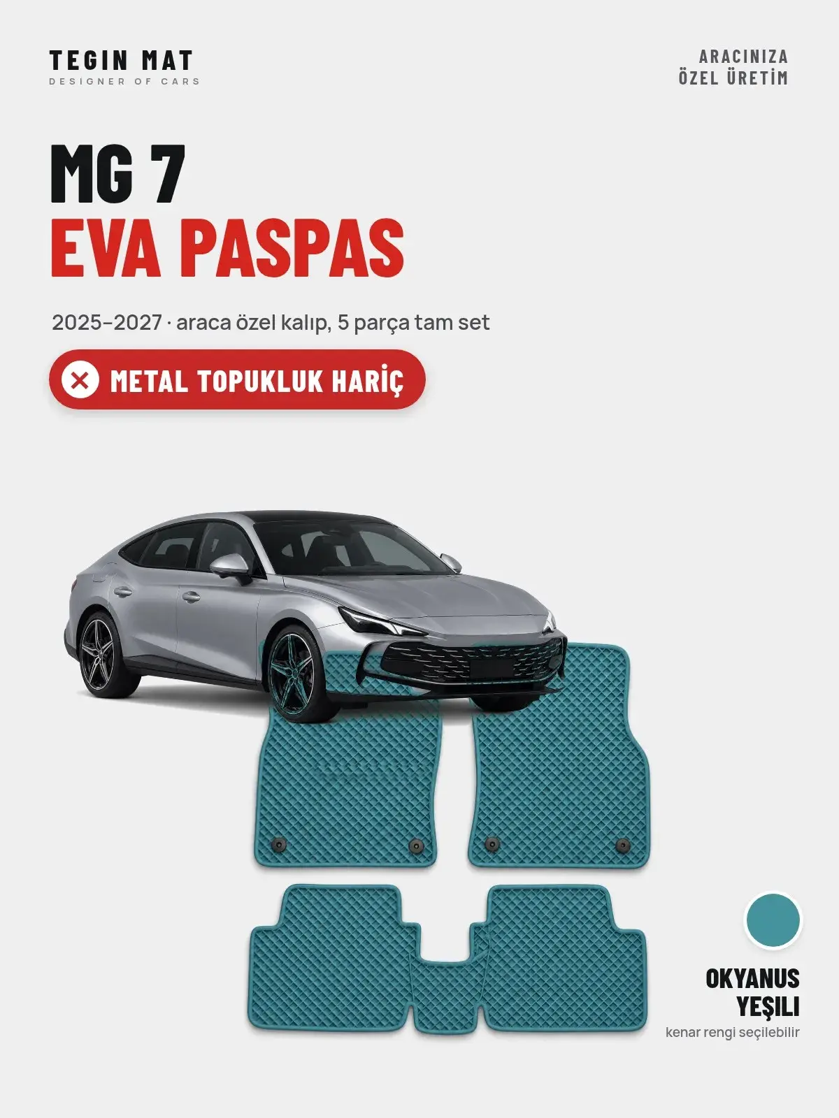 MG 7 EVA Oto Paspas Tam Set (2025–2027) Okyanus Yeşili – Metal Topukluk Hariç (1)