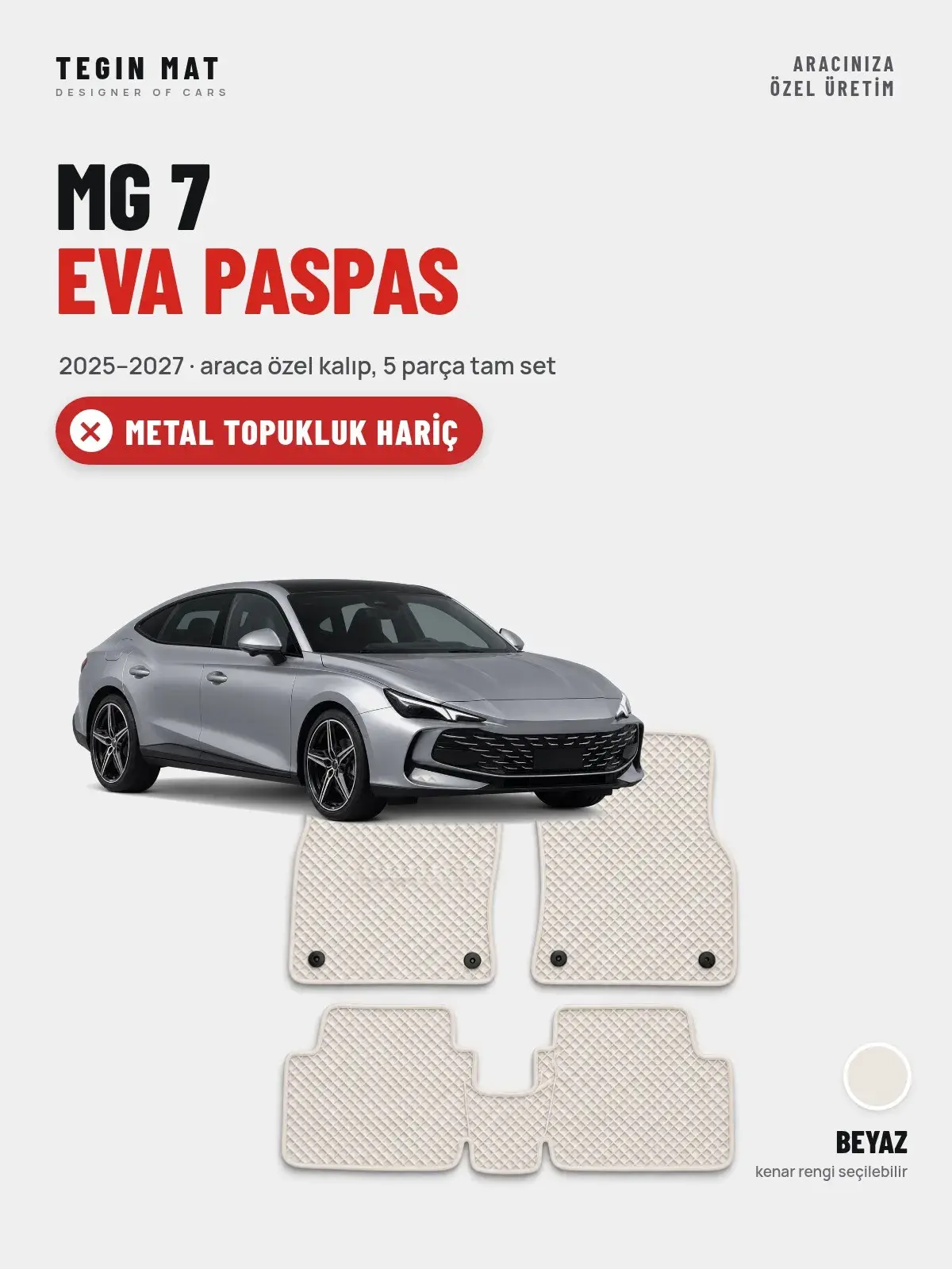 MG 7 EVA Oto Paspas Tam Set (2025–2027) Beyaz – Metal Topukluk Hariç (1)