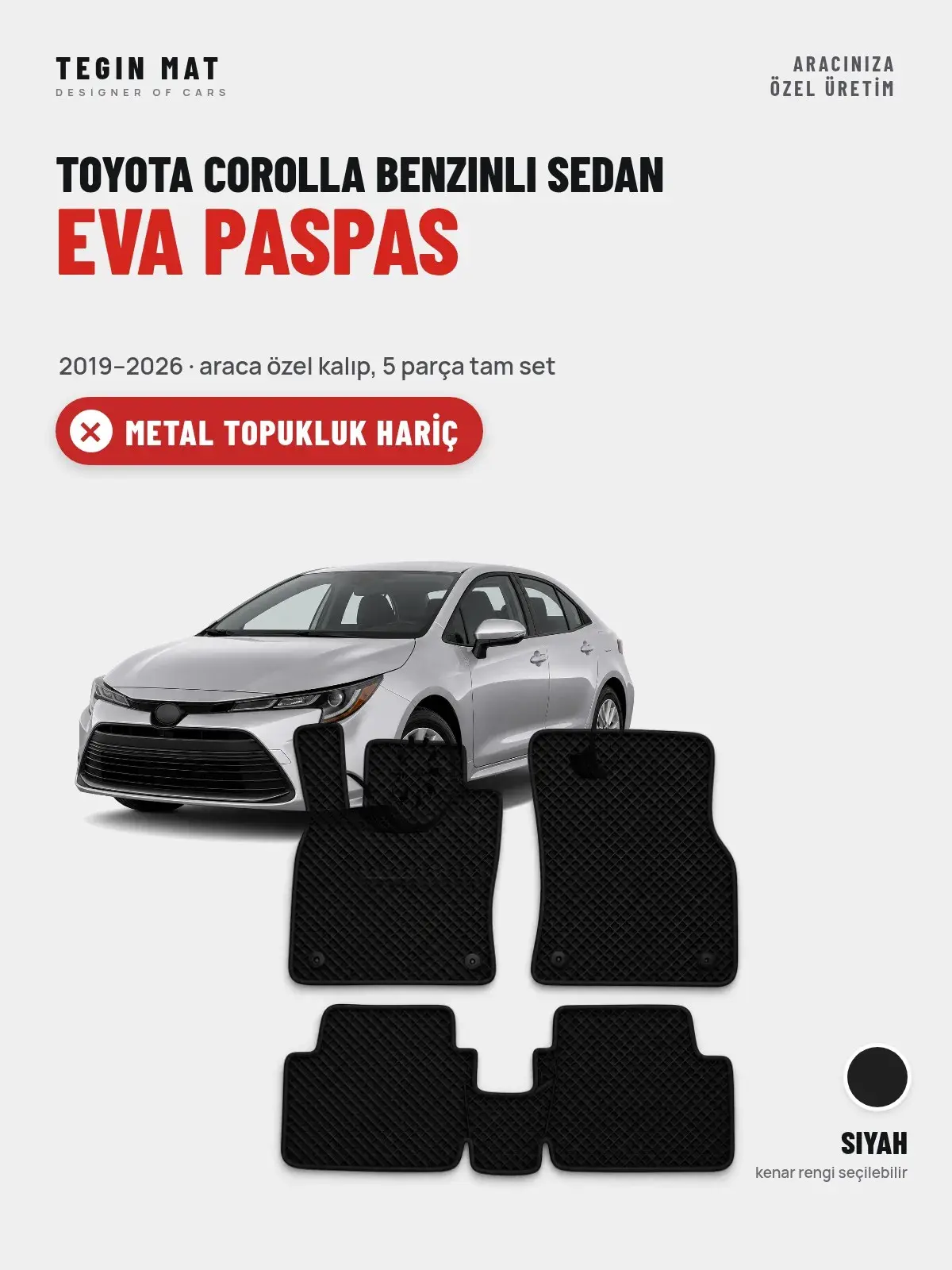 Toyota Corolla Benzinli Sedan EVA Oto Paspas Tam Set (2019–2026) Siyah – Metal Topukluk Hariç (1)