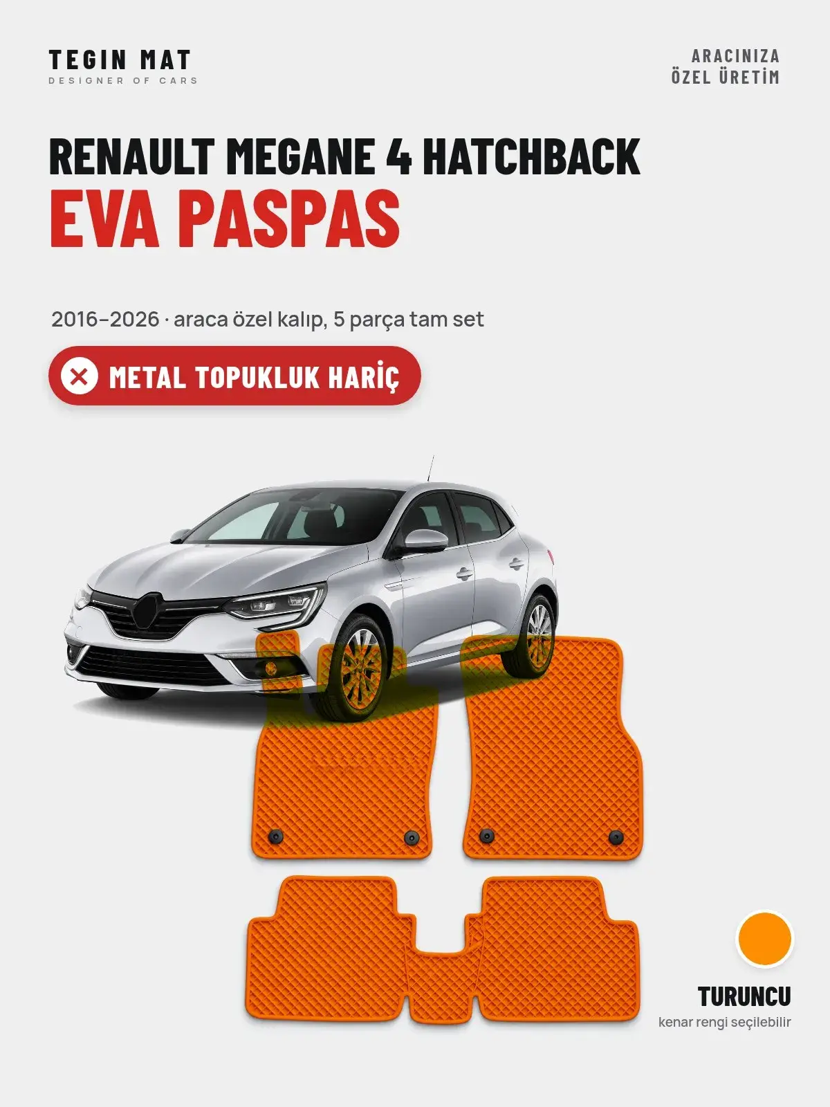 Renault Megane 4 Hatchback EVA Oto Paspas Tam Set (2016–2026) Turuncu – Metal Topukluk Hariç (1)