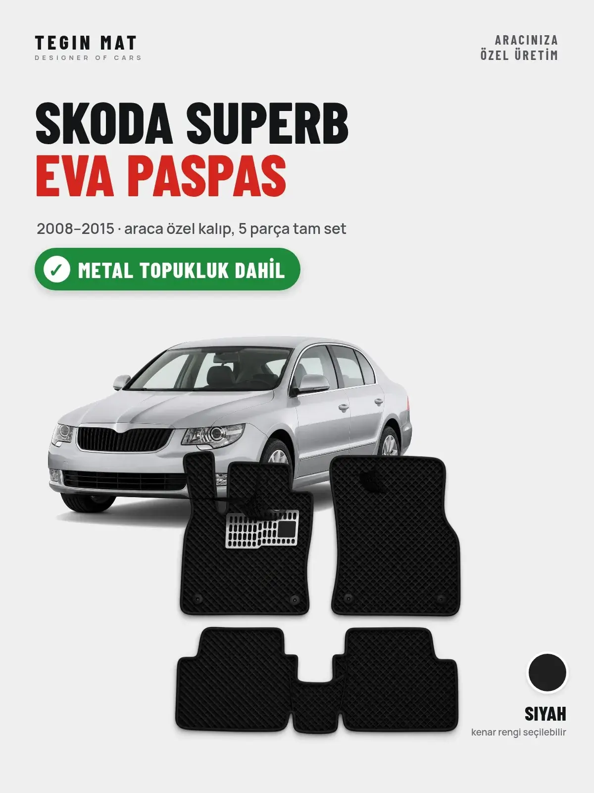 Skoda Superb EVA Oto Paspas Tam Set (2008–2015) Siyah – Metal Topukluk Dahil (1)