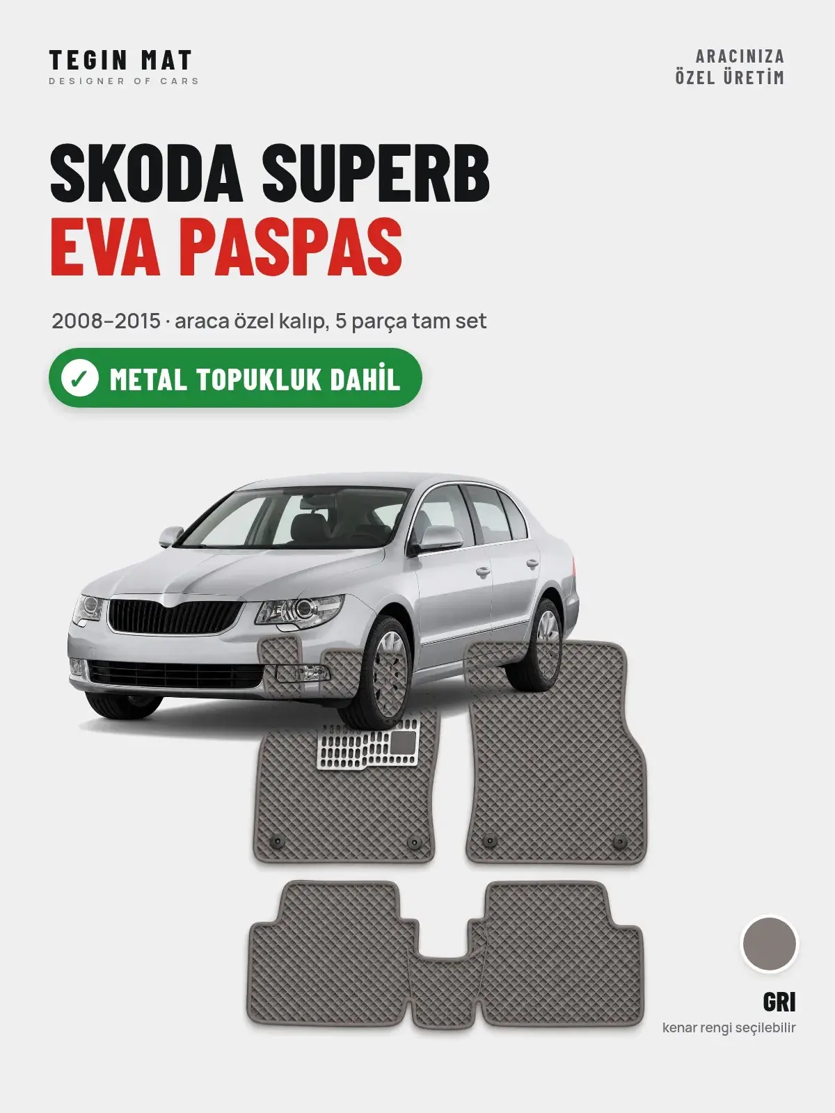 Skoda Superb EVA Oto Paspas Tam Set (2008–2015) Gri – Metal Topukluk Dahil (1)