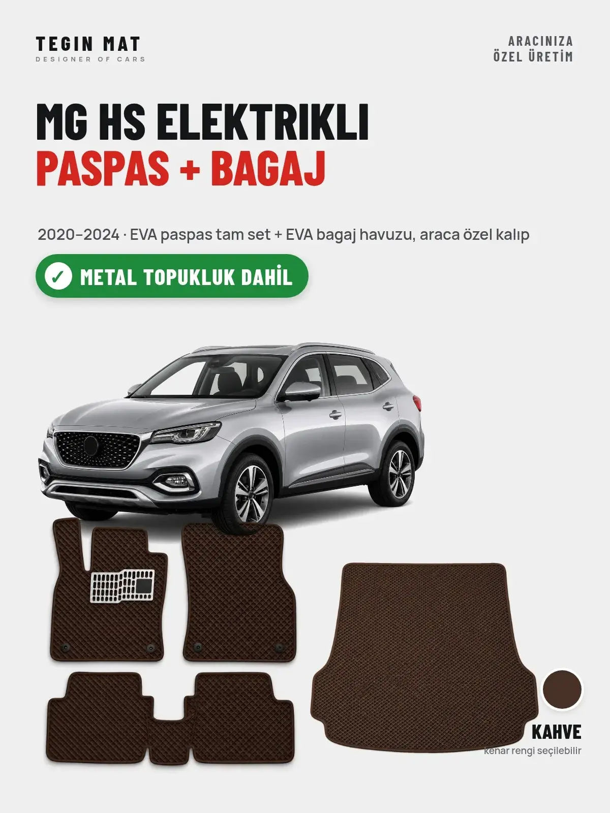 MG Hs Elektrikli EVA Paspas + Bagaj Havuzu Seti (2020–2024) Kahve – Metal Topukluk Dahil (1)