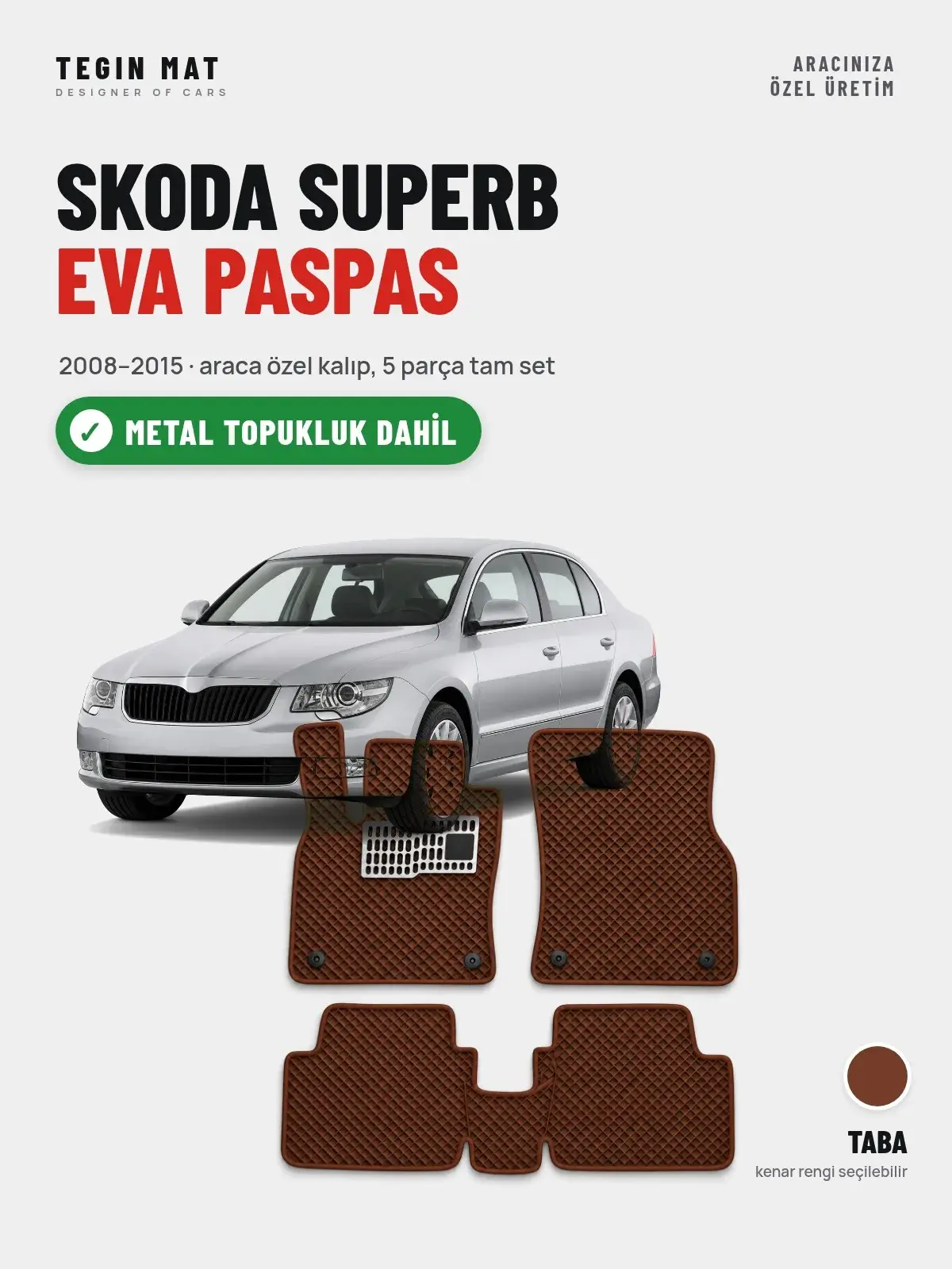 Skoda Superb EVA Oto Paspas Tam Set (2008–2015) Taba – Metal Topukluk Dahil (1)