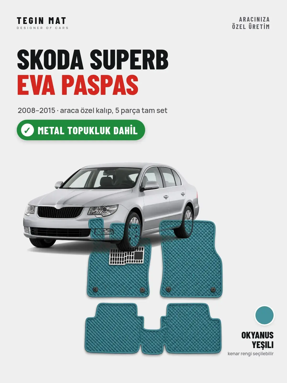 Skoda Superb EVA Oto Paspas Tam Set (2008–2015) Okyanus Yeşili – Metal Topukluk Dahil (1)