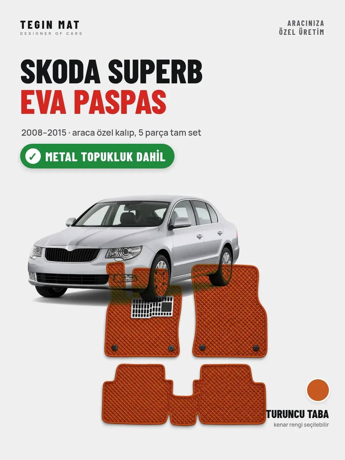 Skoda Superb EVA Oto Paspas Tam Set (2008–2015) Turuncu Taba – Metal Topukluk Dahil (1)