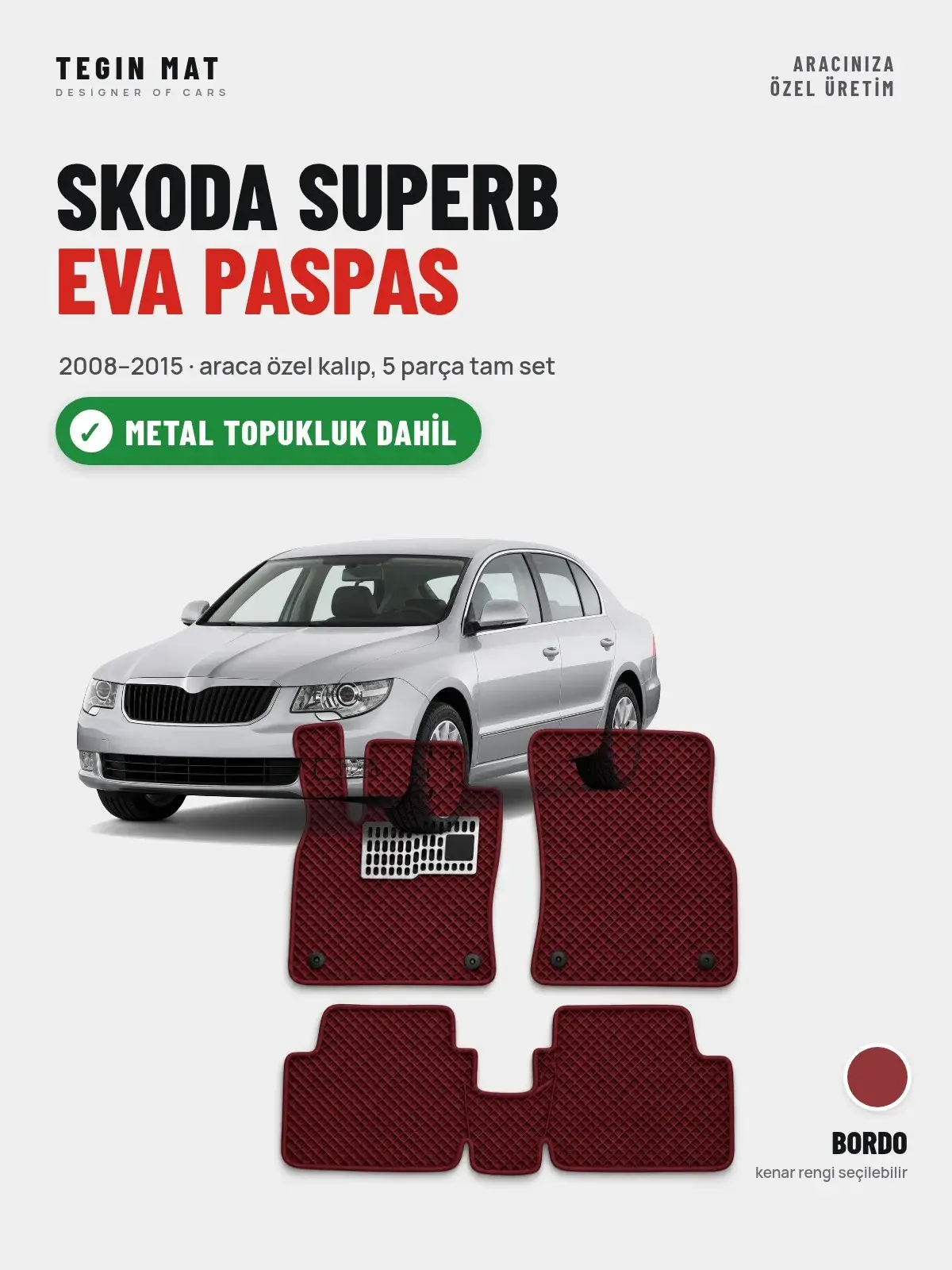 Skoda Superb EVA Oto Paspas Tam Set (2008–2015) Bordo – Metal Topukluk Dahil (1)