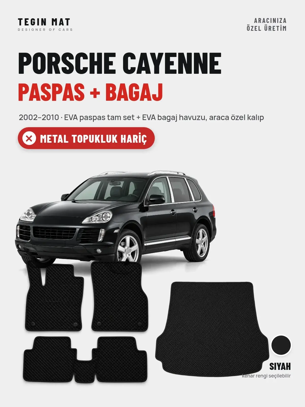 Porsche Cayenne EVA Paspas + Bagaj Havuzu Seti (2002–2010) Siyah – Metal Topukluk Hariç (1)