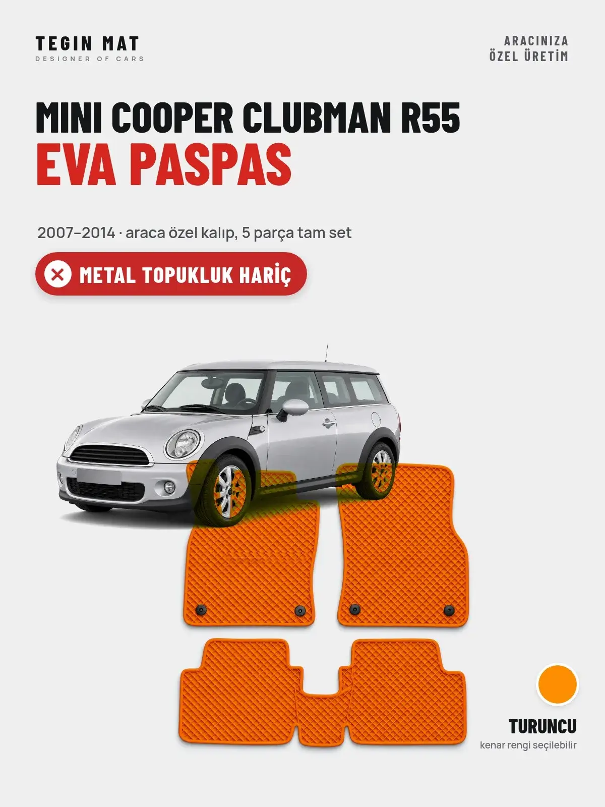 MINI Cooper Clubman R55 EVA Oto Paspas Tam Set (2007–2014) Turuncu – Metal Topukluk Hariç (1)