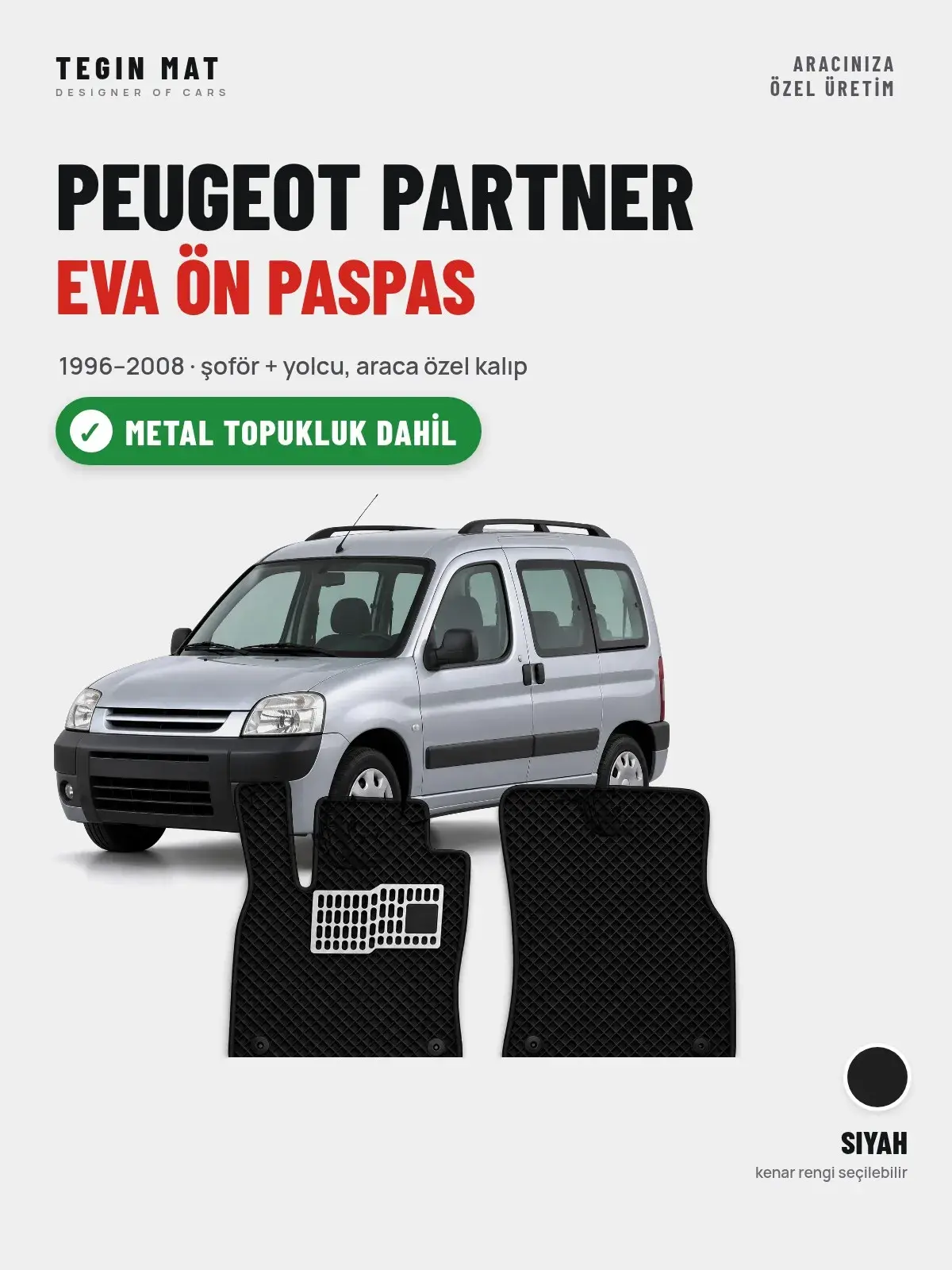 Peugeot Partner EVA Ön Paspas (1996–2008) Siyah – Metal Topukluk Dahil (1)