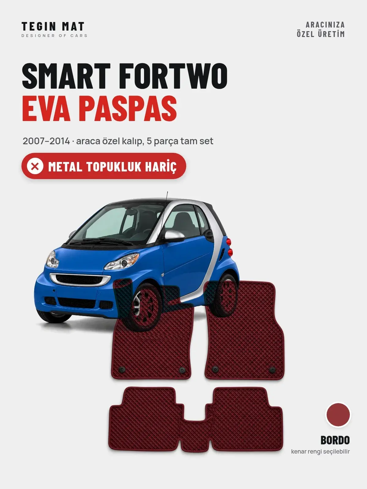 Smart Fortwo EVA Oto Paspas Tam Set (2007–2014) Bordo – Metal Topukluk Hariç (1)