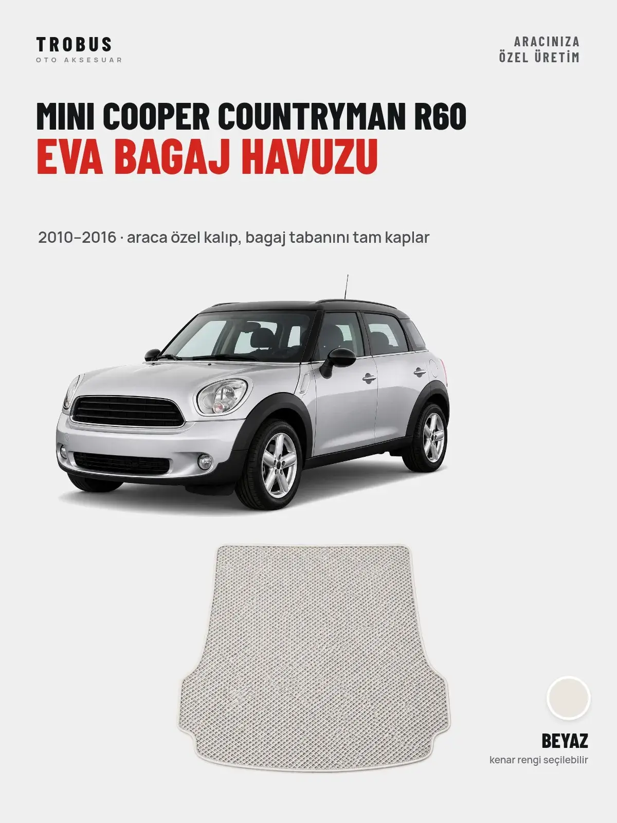 MINI Cooper Countryman R60 EVA Bagaj Havuzu (2010–2016) Beyaz – Araca Özel Kalıp (1)