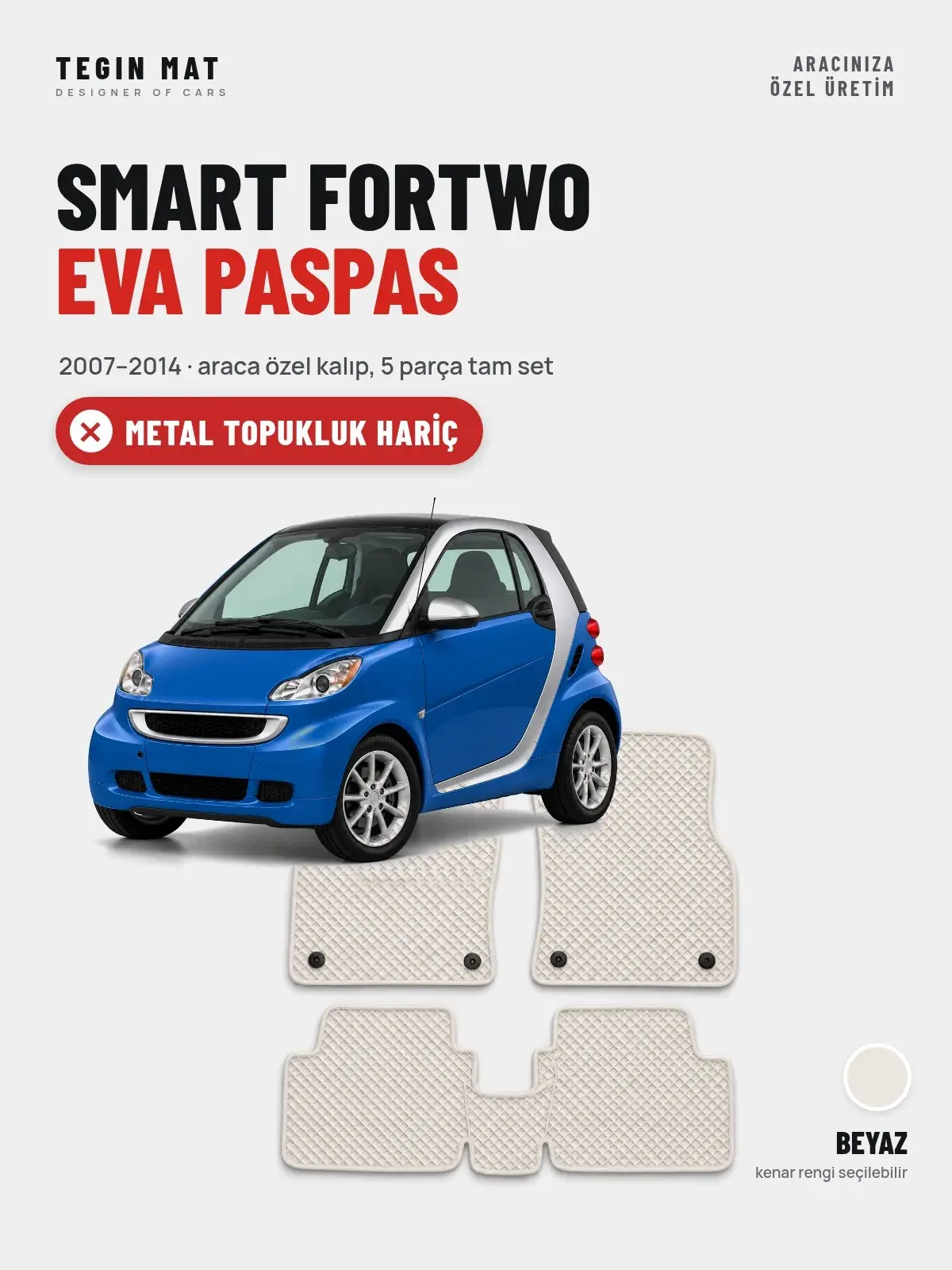 Smart Fortwo EVA Oto Paspas Tam Set (2007–2014) Beyaz – Metal Topukluk Hariç (1)