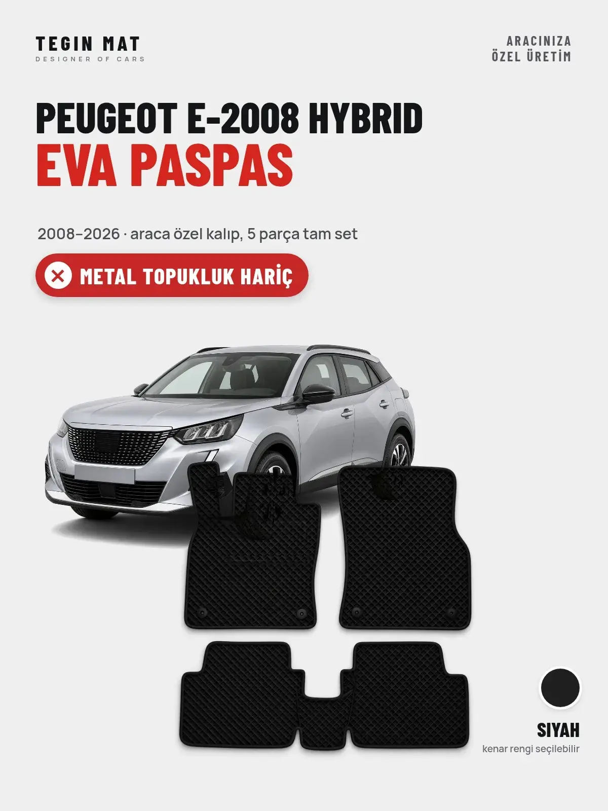 Peugeot e-2008 Hybrid EVA Oto Paspas Tam Set (2008–2026) Siyah – Metal Topukluk Hariç (1)