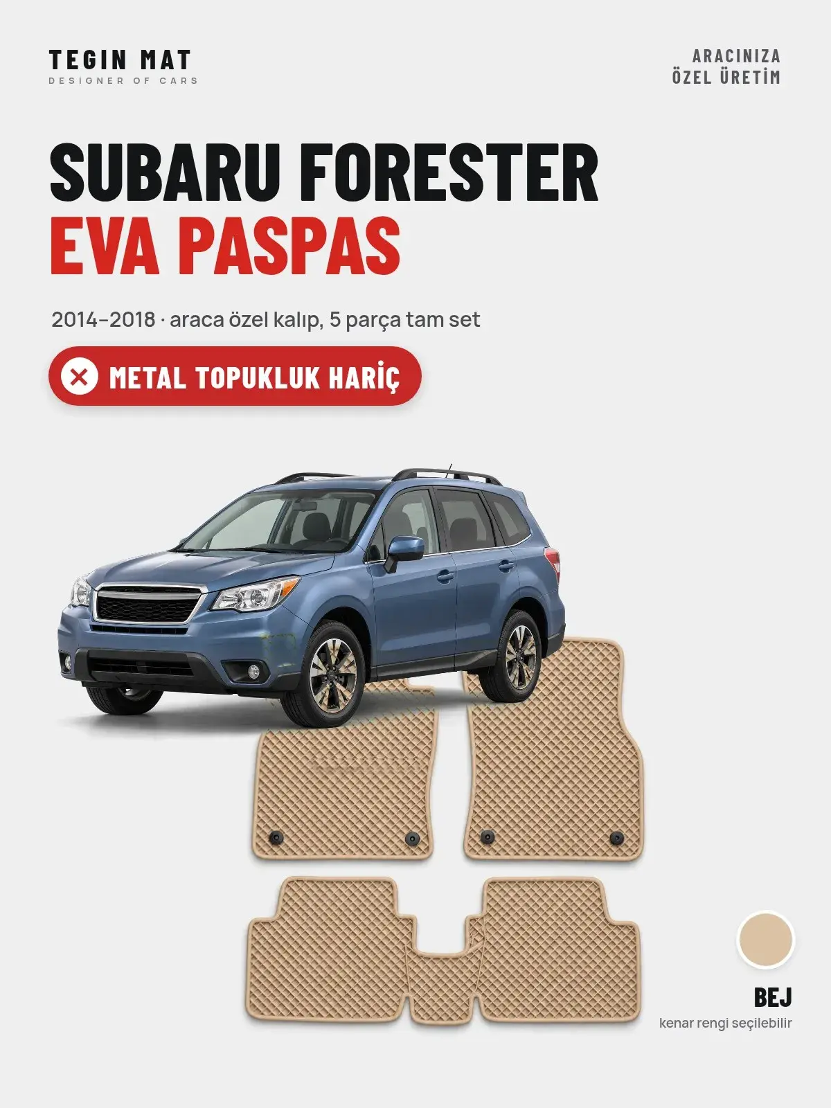 Subaru Forester EVA Oto Paspas Tam Set (2014–2018) Bej – Metal Topukluk Hariç (1)