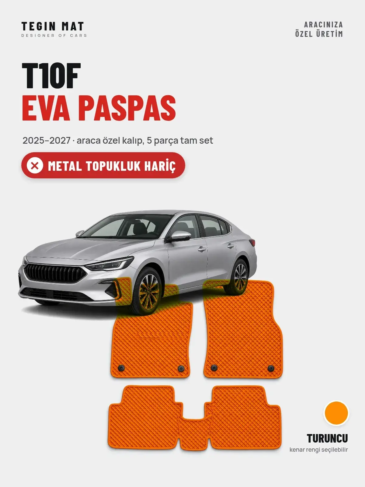 T10F EVA Oto Paspas Tam Set (2025–2027) Turuncu – Metal Topukluk Hariç (1)