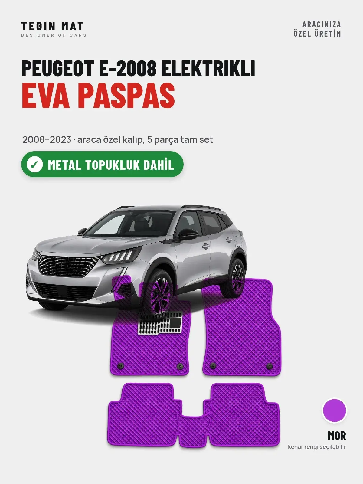 Peugeot e-2008 Elektrikli EVA Oto Paspas Tam Set (2008–2023) Mor – Metal Topukluk Dahil (1)