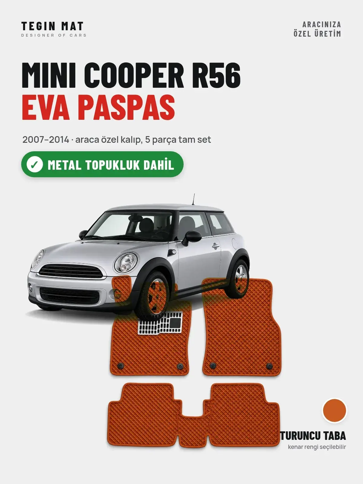 MINI Cooper R56 EVA Oto Paspas Tam Set (2007–2014) Turuncu Taba – Metal Topukluk Dahil (1)