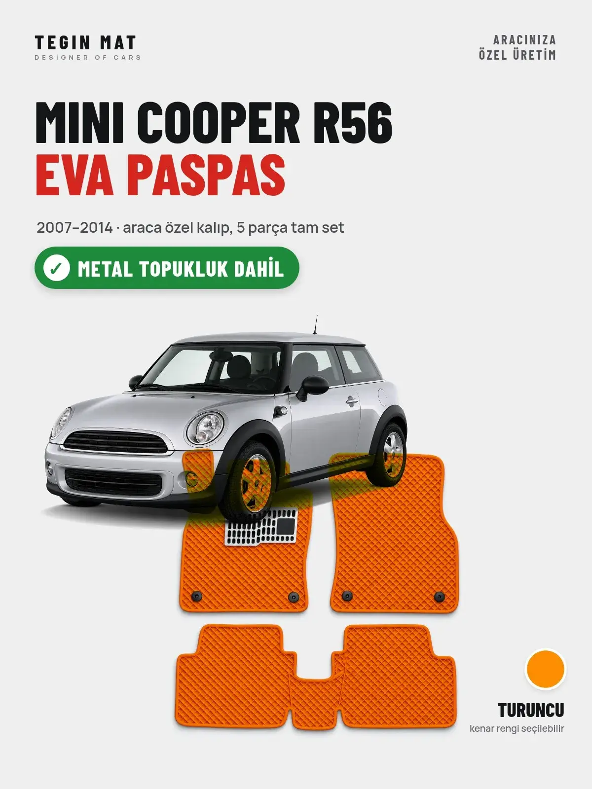 MINI Cooper R56 EVA Oto Paspas Tam Set (2007–2014) Turuncu – Metal Topukluk Dahil (1)