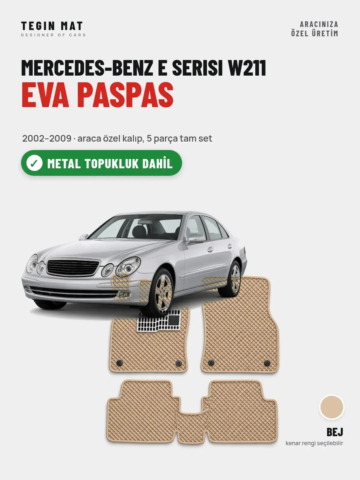 Mercedes-Benz E Serisi W211 EVA Oto Paspas Tam Set (2002–2009) Bej – Metal Topukluk Dahil (1)