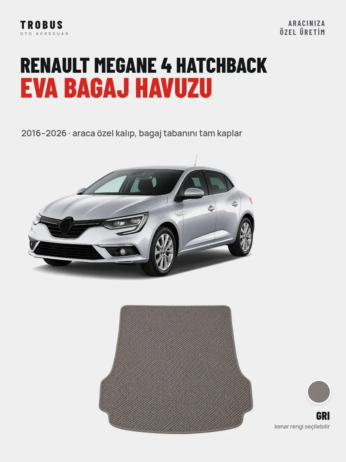 Renault Megane 4 Hatchback EVA Bagaj Havuzu (2016–2026) Gri – Araca Özel Kalıp (1)