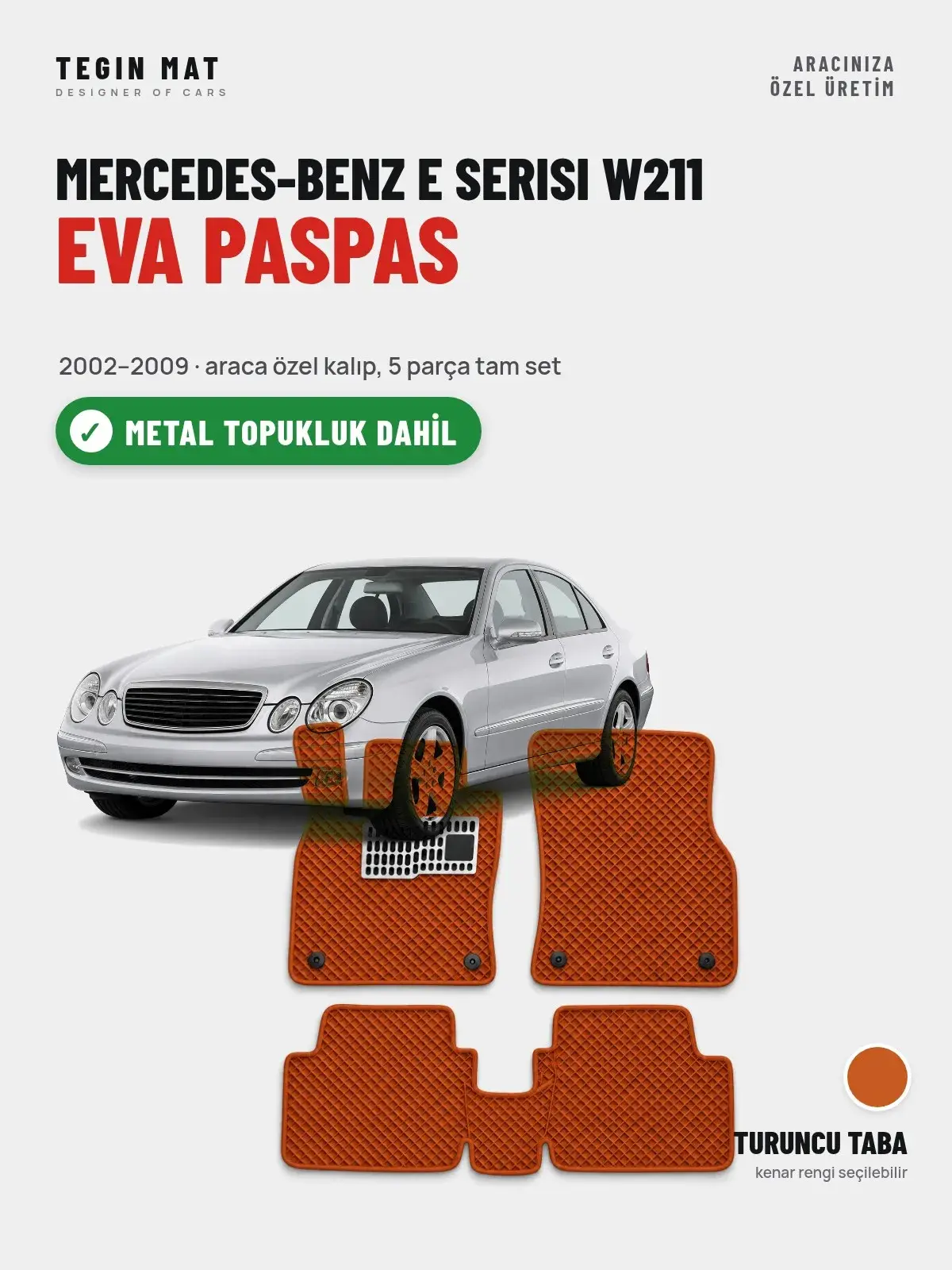 Mercedes-Benz E Serisi W211 EVA Oto Paspas Tam Set (2002–2009) Turuncu Taba – Metal Topukluk Dahil (1)