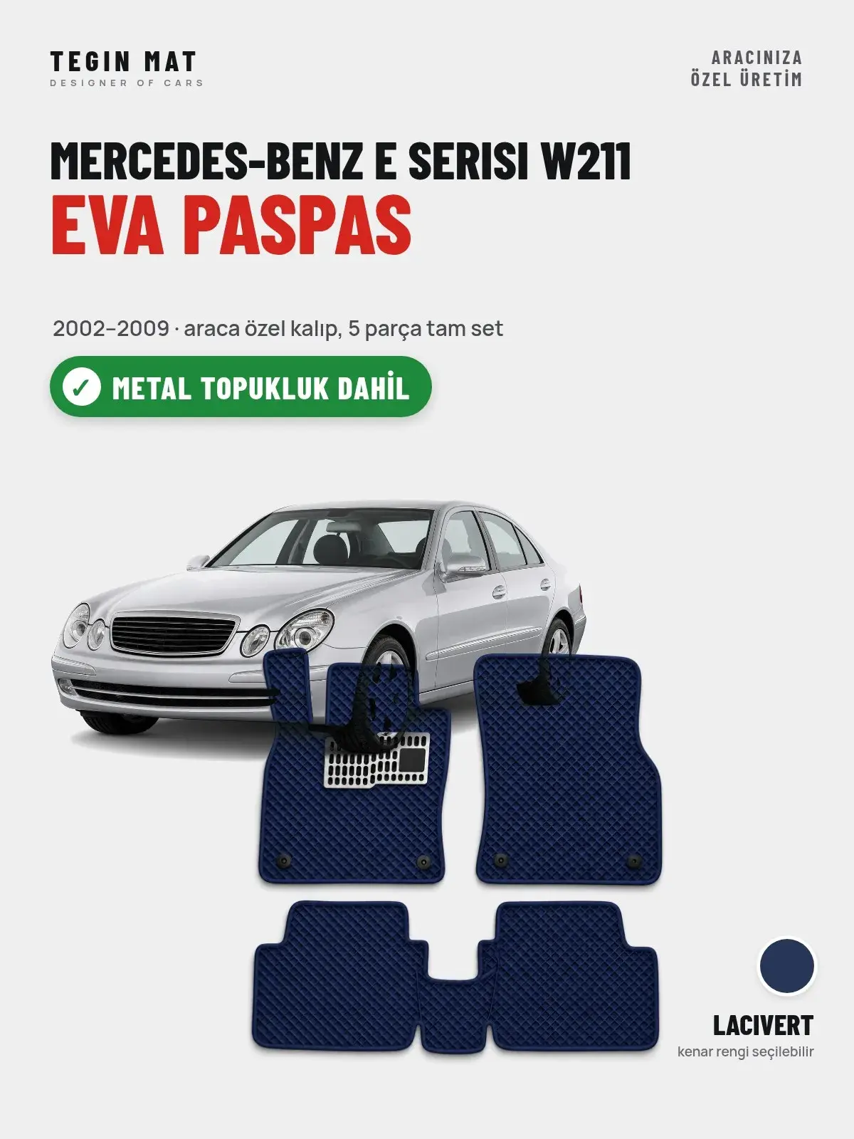 Mercedes-Benz E Serisi W211 EVA Oto Paspas Tam Set (2002–2009) Lacivert – Metal Topukluk Dahil (1)
