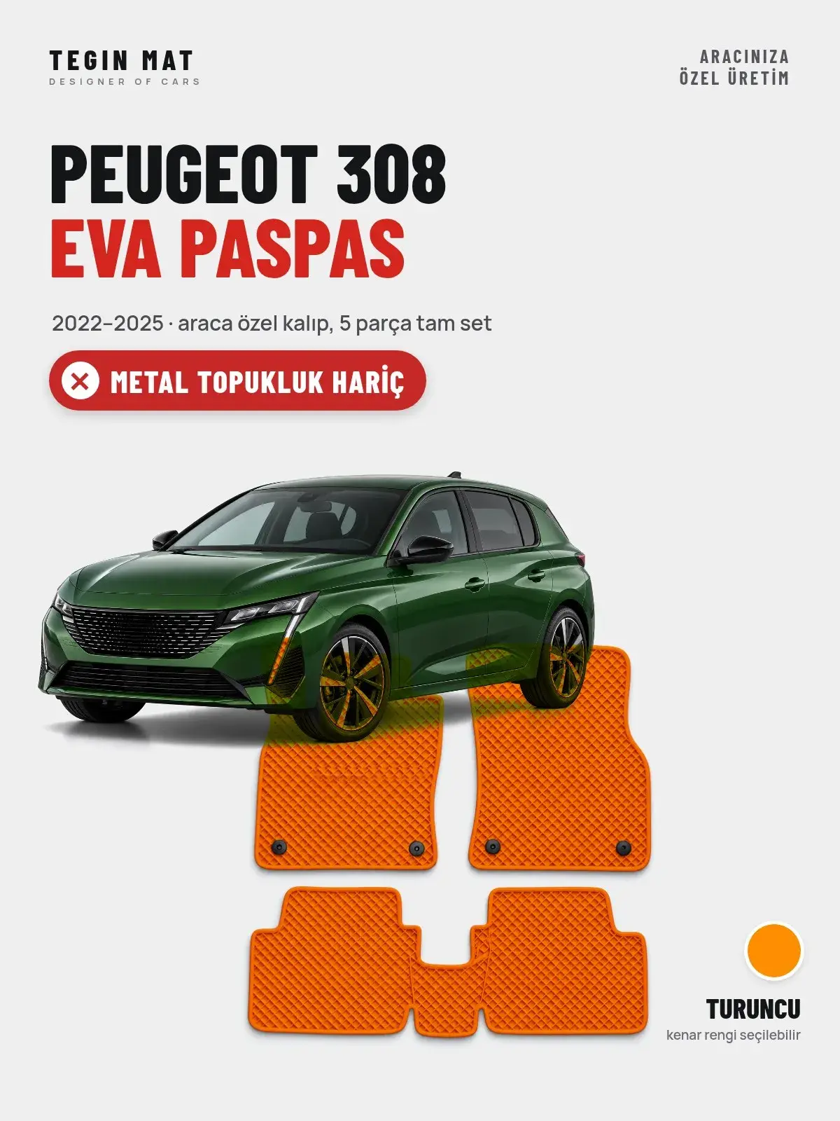 Peugeot 308 EVA Oto Paspas Tam Set (2022–2025) Turuncu – Metal Topukluk Hariç (1)