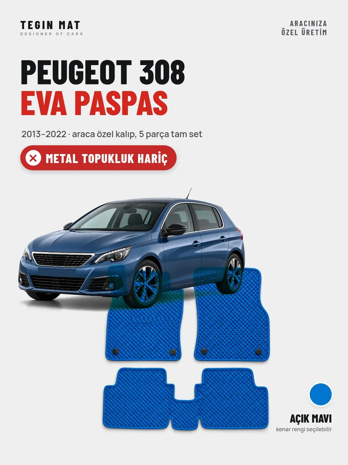 Peugeot 308 EVA Oto Paspas Tam Set (2013–2022) Açık Mavi – Metal Topukluk Hariç (1)