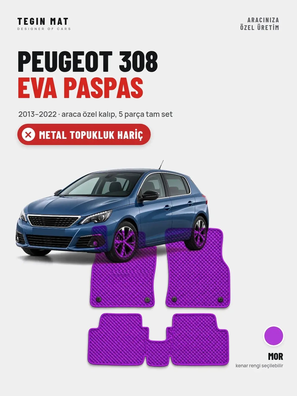 Peugeot 308 EVA Oto Paspas Tam Set (2013–2022) Mor – Metal Topukluk Hariç (1)