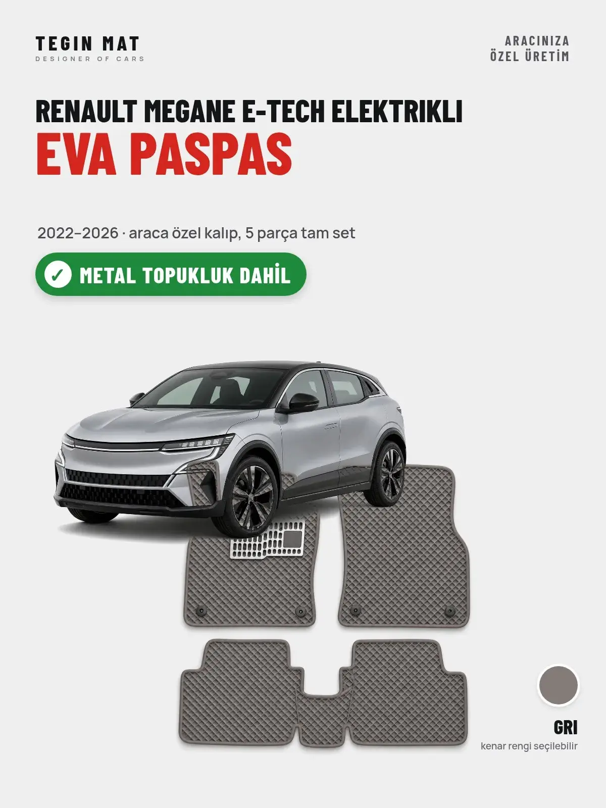 Renault Megane E-Tech Elektrikli EVA Oto Paspas Tam Set (2022–2026) Gri – Metal Topukluk Dahil (1)