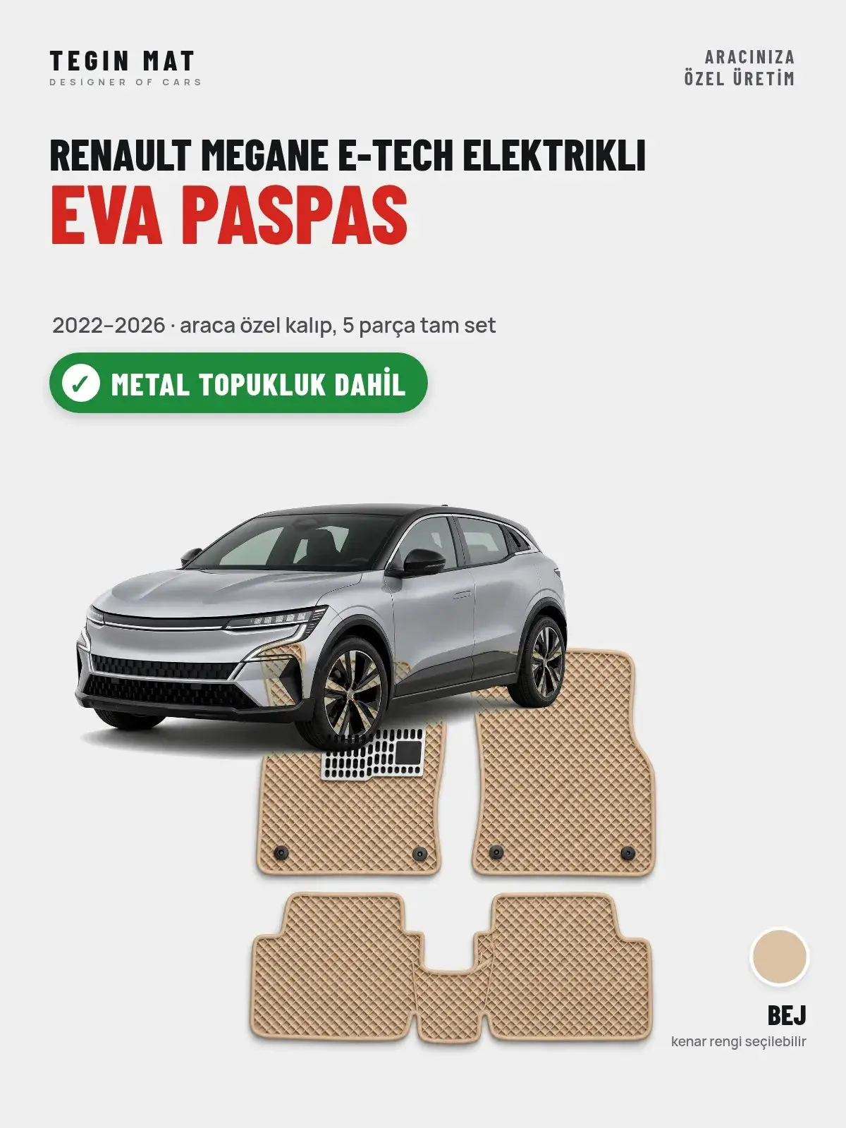 Renault Megane E-Tech Elektrikli EVA Oto Paspas Tam Set (2022–2026) Bej – Metal Topukluk Dahil (1)