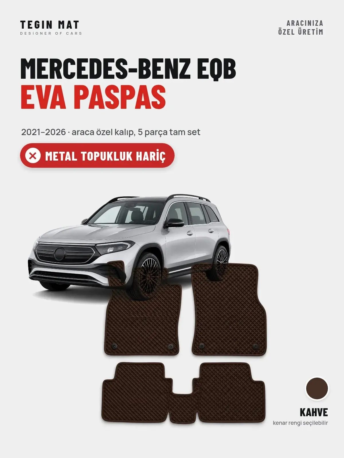 Mercedes-Benz EQB EVA Oto Paspas Tam Set (2021–2026) Kahve – Metal Topukluk Hariç (1)
